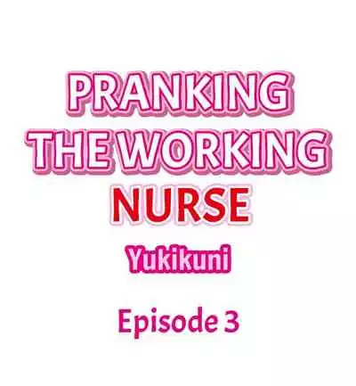 Pranking the Working Nurse Ch.17/?