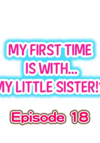 [Porori] My First Time is with.... My Little Sister?! (Ongoing)