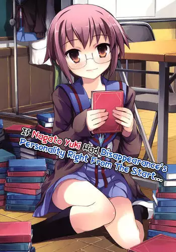 If Nagato Yuki Had Disappearance's Personality From The Start...