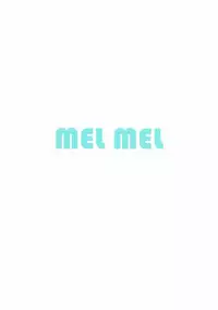 (C92) [N7747 (Isegawa Yasutaka, Kasumoto Touka)] MEL MEL (Eromanga Sensei)