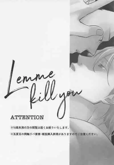 Lemme kill yo