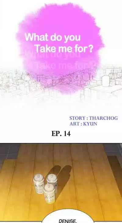 What do you Take me For? Ch.35/?