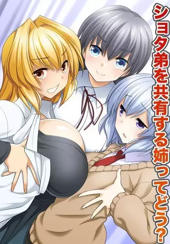 Shota Otouto wo Kyouyuu Suru Ane tte dou? ~ Nee-chan, nanka Ore, Hen na Kanji...
