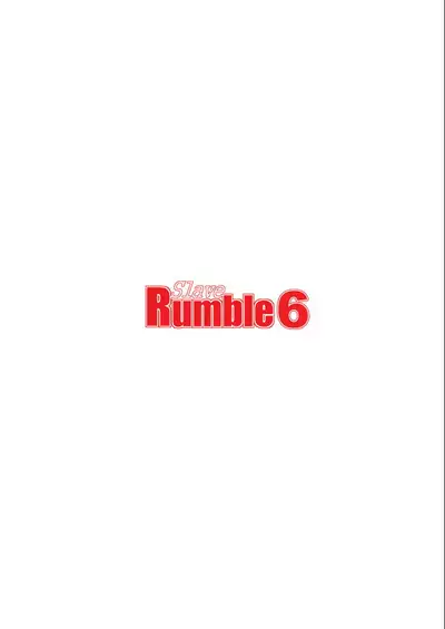 Slave Rumble 6