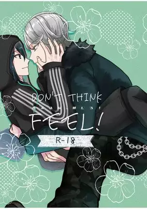 Don't think feel!