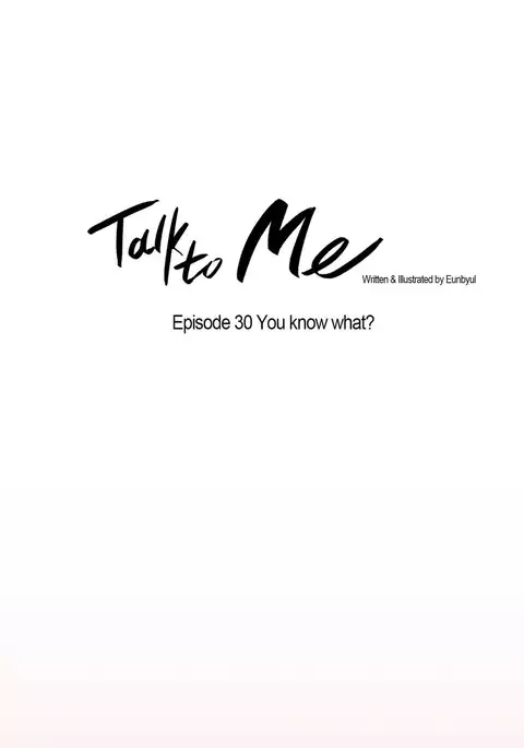 Talk To Me Ch.1-30