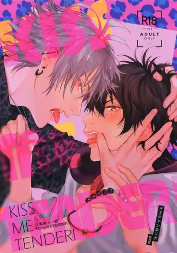 KISS ME TENDER!