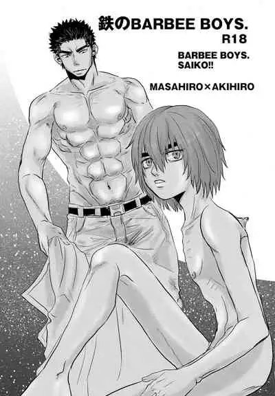 Tetsu no BARBEE BOYS.
