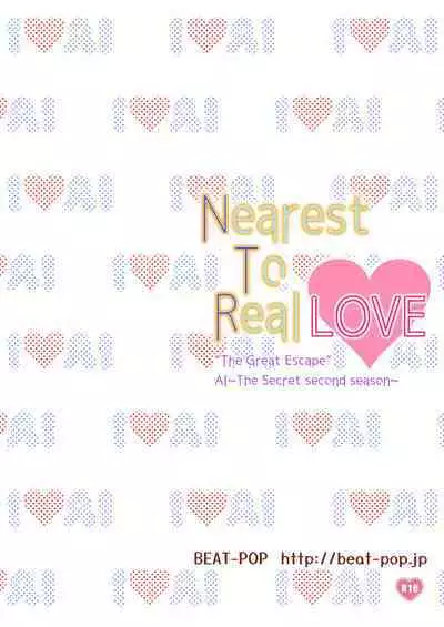 Nearest To Real LOVE “The Great Escape” Al