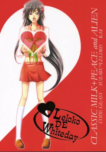 [CLASSIC MILK, PEACE and ALIEN (Asaoka Natsuki, Tonase Fuki)] Leloko DE Whiteday (Code Geass) [English] [SaHa]